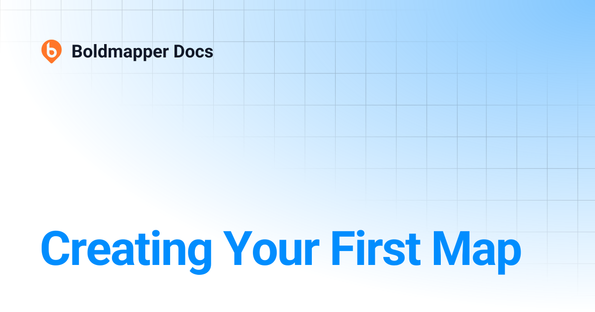 Creating Your First Map | Boldmapper Docs